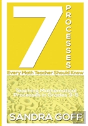 7 Processes Every Math Teacher Should Know