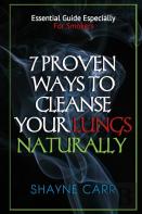 7 Proven Ways To Cleanse Your Lungs Naturally