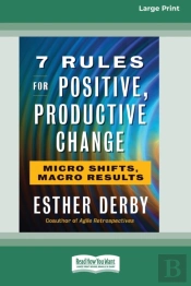 7 Rules For Positive, Productive Change: