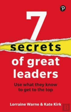 Bertrand.pt - 7 Secrets Of Great Leaders: Use What They Know To Get To The Top