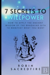 7 Secrets To Willpower: How To Apply The