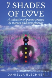 7 Shades Of Love: A Collection Of Poems Written By Women And Men Globally