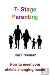 7-Stage Parenting: How To Meet Your Chil