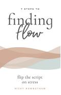 7 Steps To Finding Flow