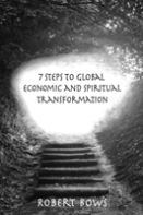 7 Steps To Global Economic And Spiritual Transformation