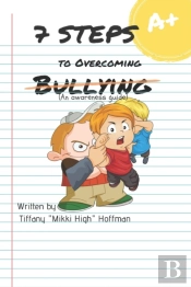 7 Steps To Overcoming Bullying