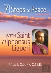 7 Steps To Peace With St. Alphonsus Liguori