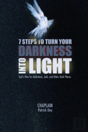 7 Steps To Turn Your Darkness Into Light