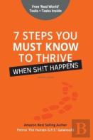 7 Steps You Must Know To Thrive When Sh!T Happens