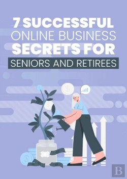 Bertrand.pt - 7 Successful Online Business Secrets For Seniors And Retirees