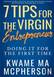 7 Tips For The Virgin Entrepreneur - Doing It For The First Time