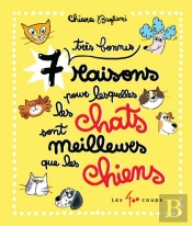 7 Très Bonnes Raisons Pour Lesquelles Les Chats Sont Meilleurs Que Les Chiens