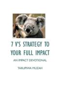7 V'S Strategy To Your Full Impact