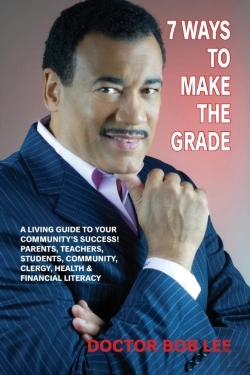 Bertrand.pt - 7 Ways To Make The Grade: A Living Guide To Your Community'S Success: Parents, Teachers, Students, Community, Clergy,  Health & Financial Literacy
