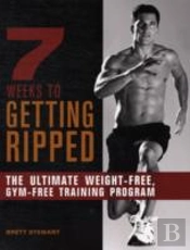 7 Weeks To Getting Ripped