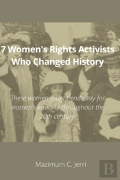 7 Women'S Rights Activists Who Changed History