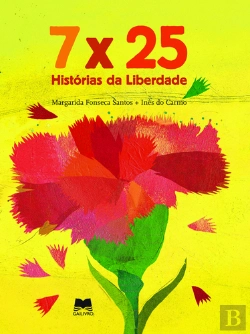 Bertrand.pt - 7 X 25 - Histórias da Liberdade