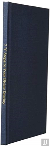 7 'Y' Steps To Your Divine Destiny