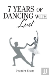 7 Years Of Dancing With Lust