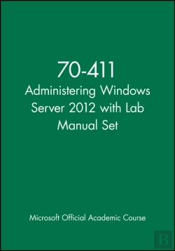 Bertrand.pt - 70-411 Administering Windows Server 2012 With Lab Manual Set