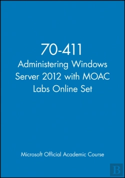 Bertrand.pt - 70-411 Administering Windows Server 2012 With Moac Labs Online Set