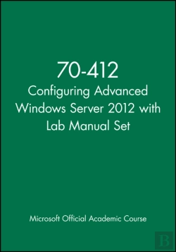Bertrand.pt - 70-412 Configuring Advanced Windows Server 2012 With Lab Manual Set