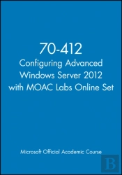 70-412 Configuring Advanced Windows Server 2012 With Moac Labs Online Set