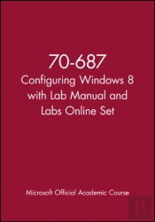70-687 Configuring Windows 8 With Lab Manual And Labs Online Set