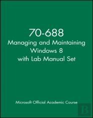 70-688 Managing And Maintaining Windows 8 With Lab Manual Set