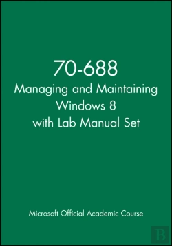 Bertrand.pt - 70-688 Managing And Maintaining Windows 8 With Lab Manual Set