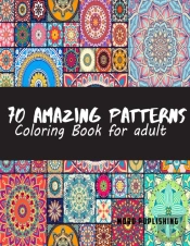 70 Amazing Patterns For Adult Coloring Book