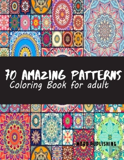Bertrand.pt - 70 Amazing Patterns For Adult Coloring Book