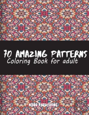 70 Amazing Patterns For Adult Coloring Book
