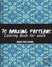 70 Amazing Patterns For Adult Coloring Book