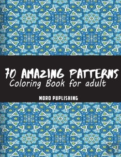 Bertrand.pt - 70 Amazing Patterns For Adult Coloring Book
