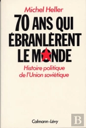 70 Ans Qui Ébranlèrent Le Monde : Histoire Politique De L'Union Soviétique