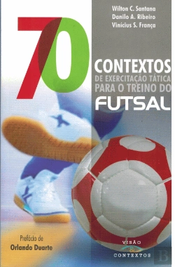 Bertrand.pt - 70 Contextos de Exercitação Tática para o Treino do Futsal
