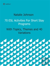 70 Esl Activities For Short Stay Programs