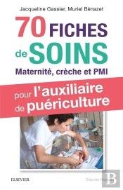 70 Fiches De Soins Pour L'Auxiliaire De Puériculture