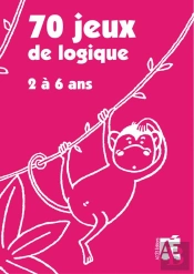 70 Jeux De Logique ; 2 À 6 Ans