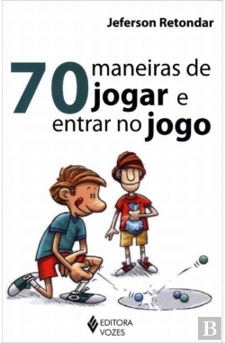 Bertrand.pt - 70 Maneiras de Jogar e Entrar no Jogo