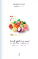 70 Menos Uno. Antología Emocional De Poetas Andaluces