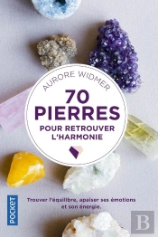 70 Pierres Pour Retrouver L'Harmonie