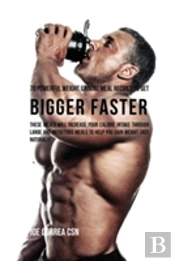 70 Powerful Weight Gaining Meal Recipes To Get Bigger Faster