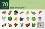 70 Recettes Pour Être En Forme