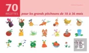 70 Recettes Pour Les Grands Pitchouns De 18 À 36 Mois