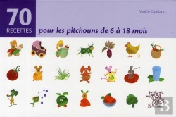 Bertrand.pt - 70 Recettes Pour Les Pitchouns De 6 À 18 Mois