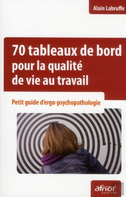 Bertrand.pt - 70 Tableaux De Bord Pour La Qualite De Vie Au Travail - Manuel D'Ergo-Psychopathologie