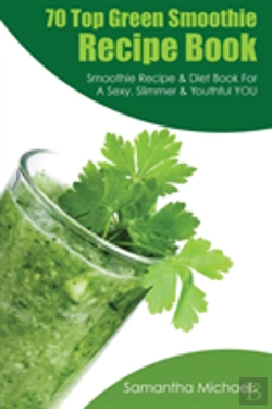 Bertrand.pt - 70 Top Green Smoothie Recipe Book
