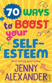 70 Ways To Boost Your Self-Esteem